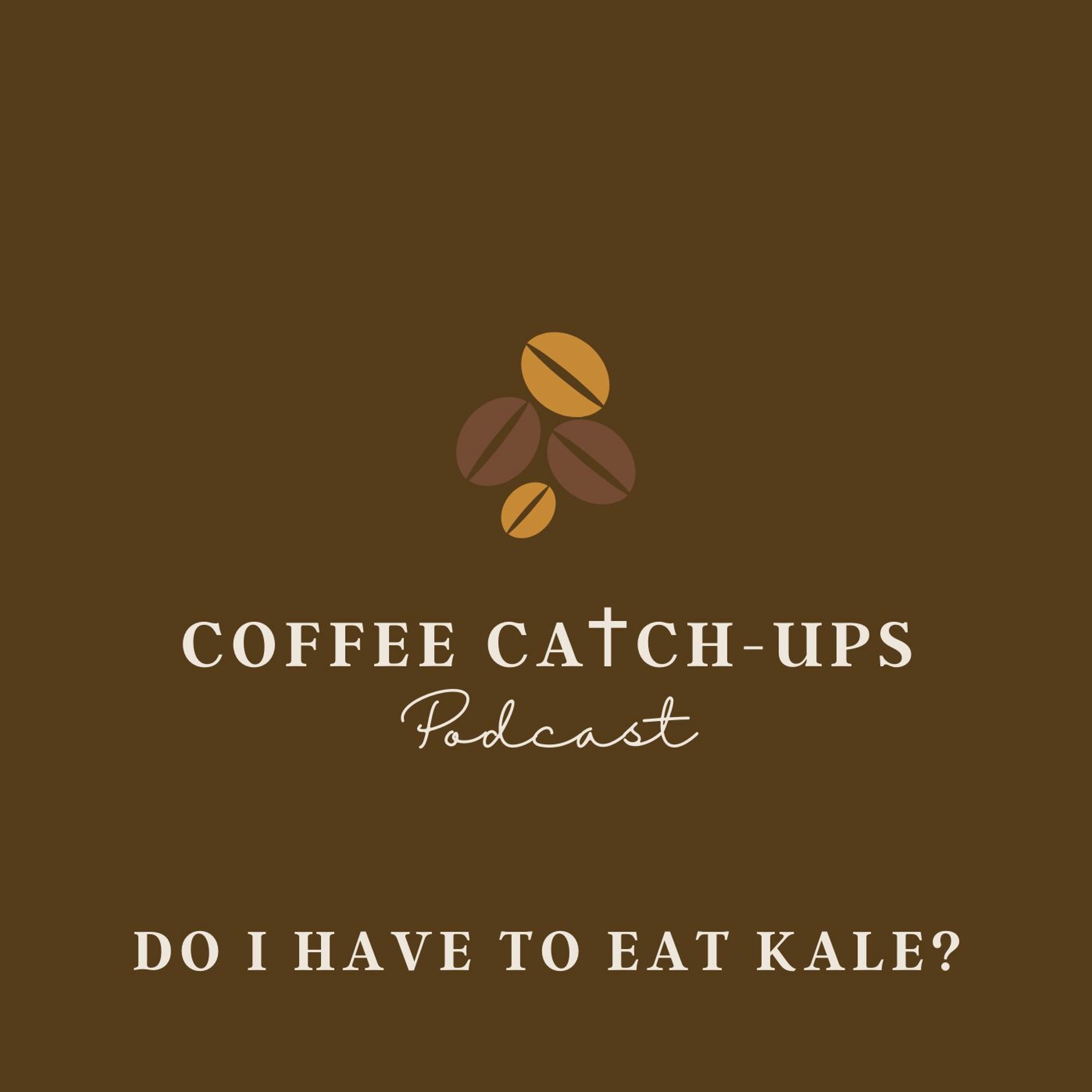 Episode 7: Do I Have to Eat Kale? episode artwork