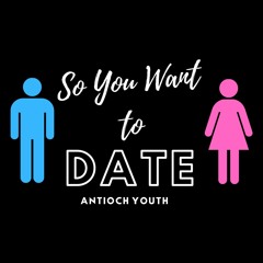 So You Want To Date... - What To Look For