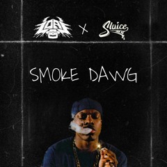 LOAF X SLUICE - SMOKE DAWG(FREE DL)