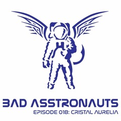 Bad Asstronauts 018: Cristal Aurelia