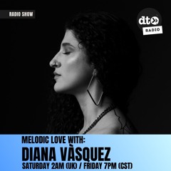 Melodic Love by Diana Vásquez - Episode 8 (Birthday Set)