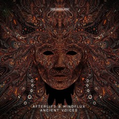 Afterlif3, MindFlux (BR) - Ancient Voices (Original Mix)