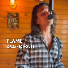 Flame (Organic House) | Free Download