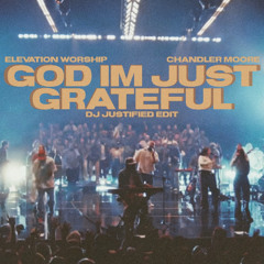 God I'm Just Grateful (DJ Justified 'Collide' Edit)