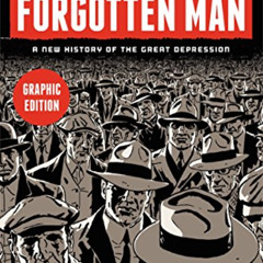 [Access] KINDLE 📖 The Forgotten Man: A New History of the Great Depression (Graphic