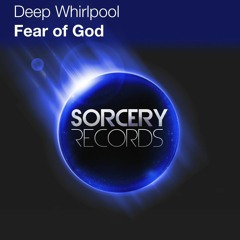 Deep Whirlpool - Fear Of God (Orginal Mix)