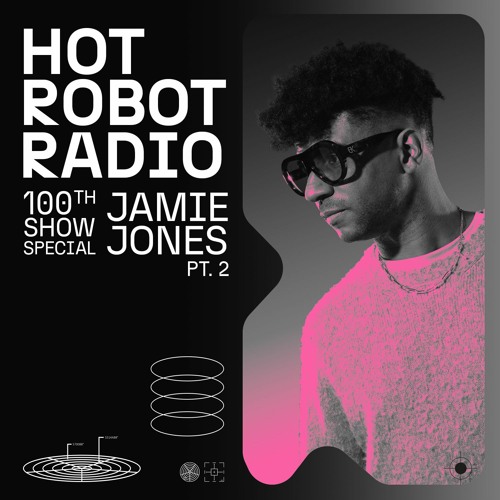 Stream Hot Robot Radio 100: Part 2 by Jamie Jones | Listen online for free  on SoundCloud