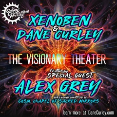 The Visionary Theater - Xenoben & Dane Curley ft. Alex Grey