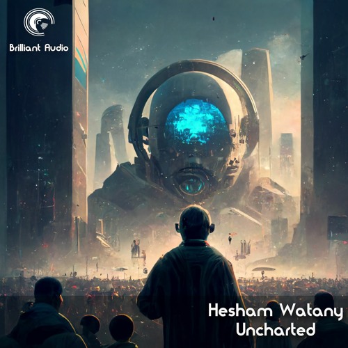 Hesham Watany - Uncharted - الى اللانهائية وما بعدها