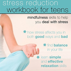 [READ] PDF 💕 The Stress Reduction Workbook for Teens: Mindfulness Skills to Help You