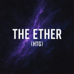 The Ether (HTG)