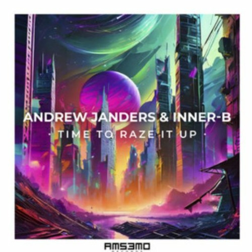 Time To Raze It Up (ANDREW JANDERS - INNER-B)