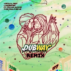 Virtual Riot & Modestep Feat. Frank Zummo - This Could Be Us (Dubway Remix)