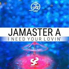Jamaster A - I Need Your Lovin'