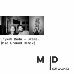 Erykah Badu - Drama [Mid Ground Remix]