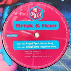 Brisk & Ham - Angel Eyes (Re-Con Remix) - Next Generation Records (2005)