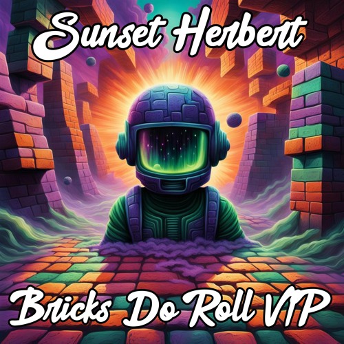 Sunset Herbert - Bricks Do Roll VIP