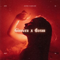 GEOLIER x ASTRO - GINEVRA x OCEAN (Mashup/Remix by ASTRO)