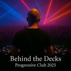 Progressive Club 2025 - Behind the Decks
