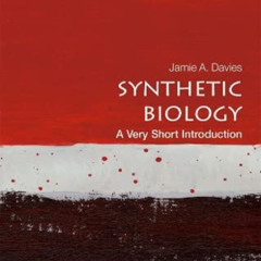 Access PDF 📬 Synthetic Biology: A Very Short Introduction (Very Short Introductions)