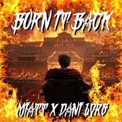 BURN IT BACK - Miatt x Dani Lore (FREE DL)