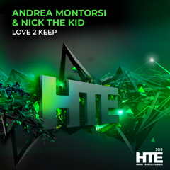 Andrea Montorsi & Nick The Kid - Love 2 Keep [HTE]
