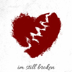 I'm Still Brokenn demo