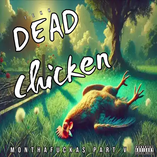 Mothafuckas Part V: DEAD CHICKEN (Prod. XPR)