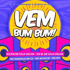 VEM BUM BUM REBOLANDO PRA MIM (DJ 2L DE VV,DJ KN DE VV, MCS MARCELO DA CJ, MV E 2G) TERROR DO ES 027