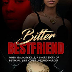 [Free] PDF 💗 Bitter Best Friend: When Jealousy Kills (Bitter Bestfriend Book 1) by