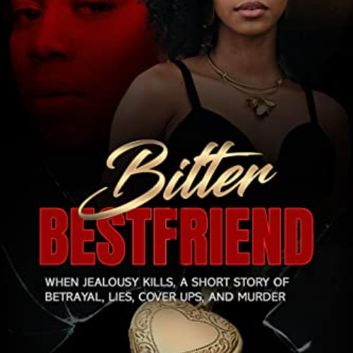 [READ] PDF 📂 Bitter Best Friend: When Jealousy Kills (Bitter Bestfriend Book 1) by
