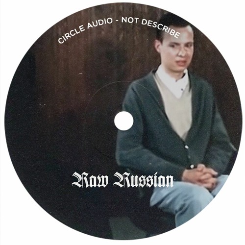 Circle Audio - Not Describe