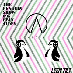 The Penguin Show (Episode 095) - Guest Mix Evan Aldey