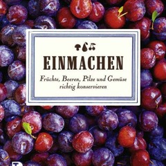 viewEbook & AudioEbook Einmachen - Früchte. Beeren. Pilze und Gemüse richtig konservieren