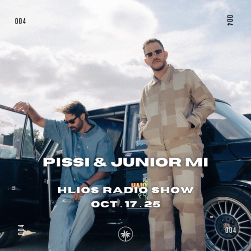 Hlios Project Radio Show | 004 | Pissi & Junior Mi | Oct.17.2025