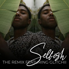 Selfish (Glitchii [Official Remix]) Jayden Keita