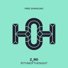 HLS237 Z_RO - RYTHMOFTHENIGHT (Original Mix)