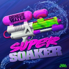 DRINKURWATER - Super Soaker