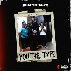 KeepItPeezy - You The Type (Prod. Ruel) [Thizzler Exclusive]