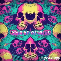 STRANGEWAV - Aimin At Yo Skull