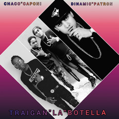 Traigan La Botella (feat. Dinamic Patron)