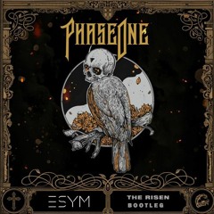 PhaseOne - The Risen (Esym Bootleg) [FREE DOWNLOAD]