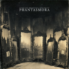 Cities Last Broadcast & Fractalyst - Phantasmora - 06 Cellar Eidolon