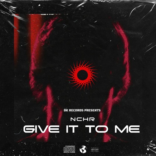 NCHR - Give it to me