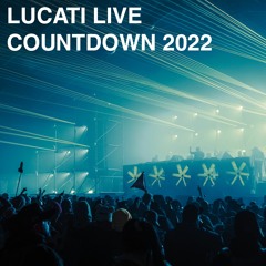LUCATI LIVE FROM COUNTDOWN 2022