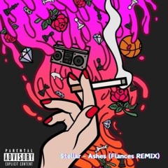 Stellar - Ashes (Flances REMIX)