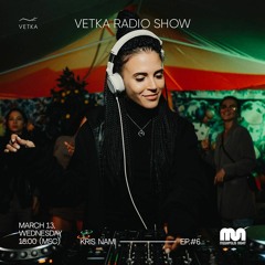 KRIS NAMI - Vetka Radio Show EP#6 (Megapolis Night)