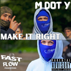 M Dot Y - Make It Right