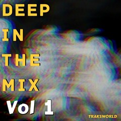 DEEP IN THE MIX Vol 1