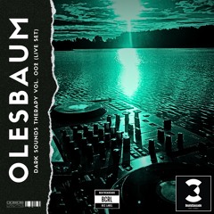 OLESBAUM - Dark Sounds Therapy Vol. 002                   (live set)